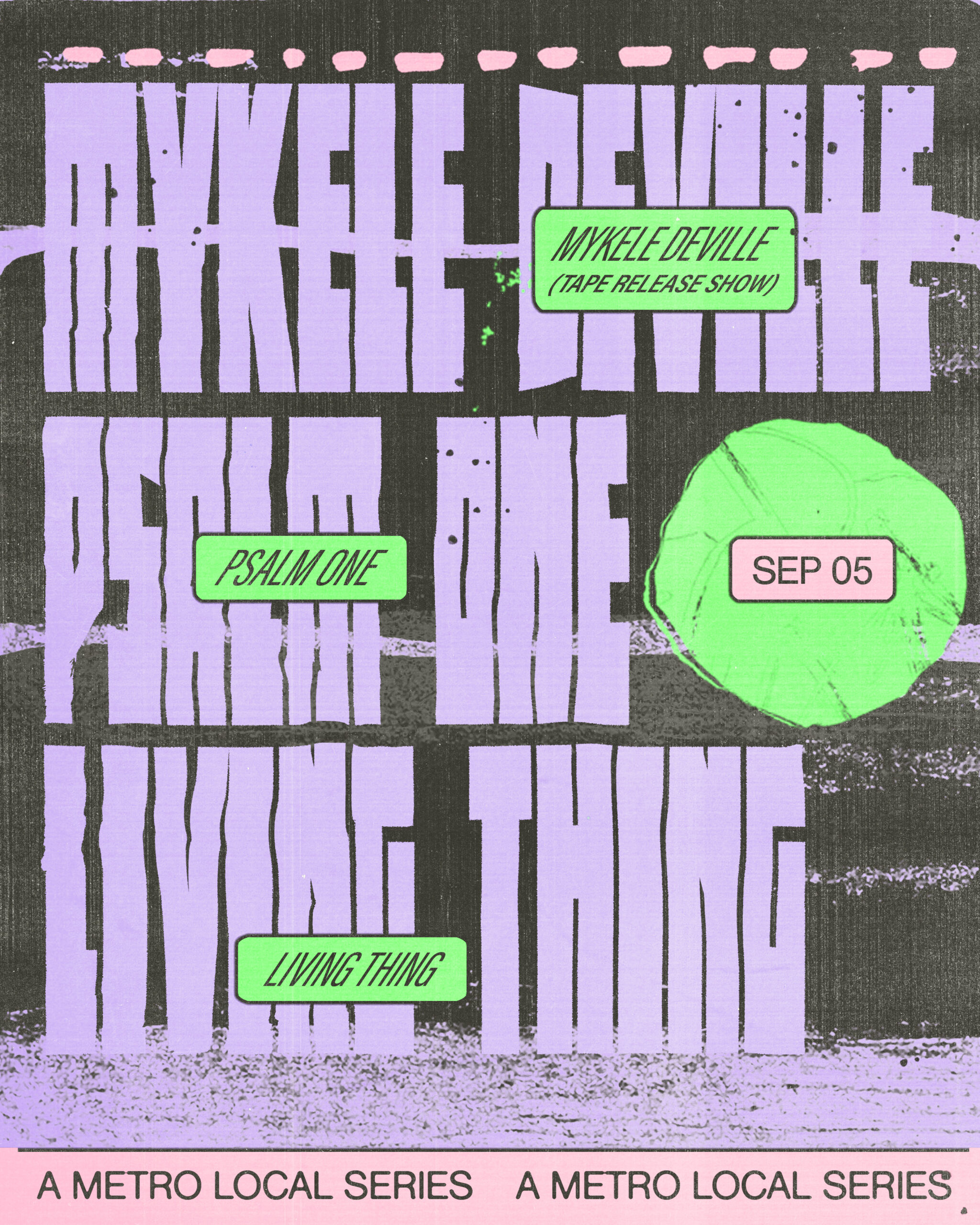 Mykele Deville (Tape Release Show) * Psalm One * Living Thing